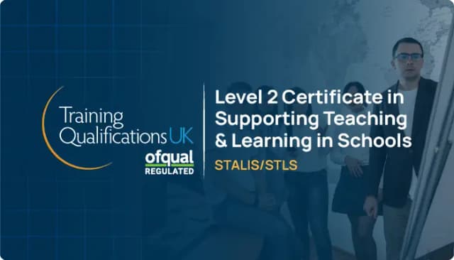 Level 2 Certificate in Supporting Teaching and Learning in Schools (STALIS/STLS)